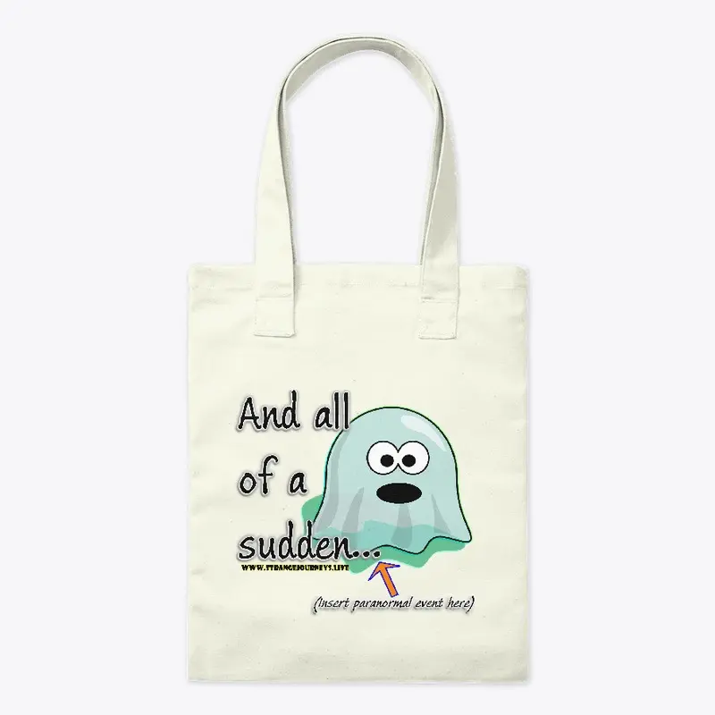 And All of a Sudden... tote bag