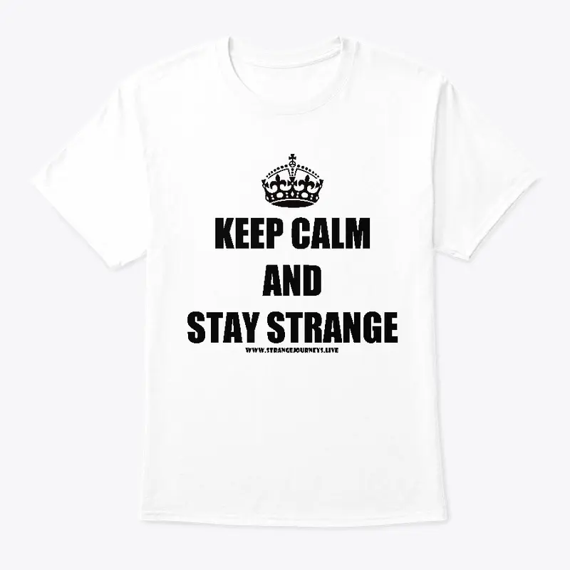 Keep Calm and Stay Strange men's T