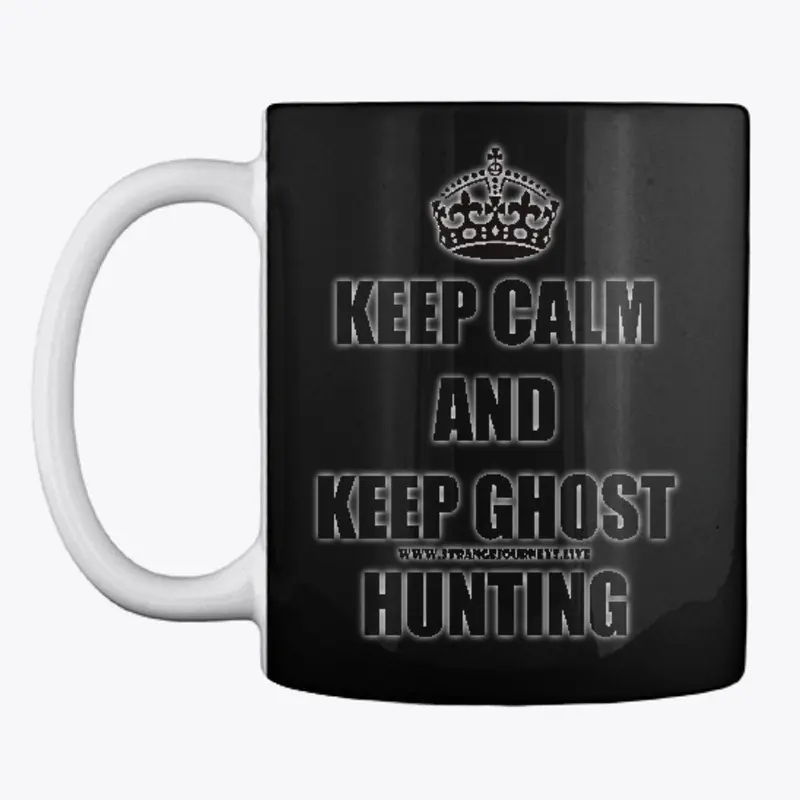 Keep Calm and Keep Ghost Hunting mug