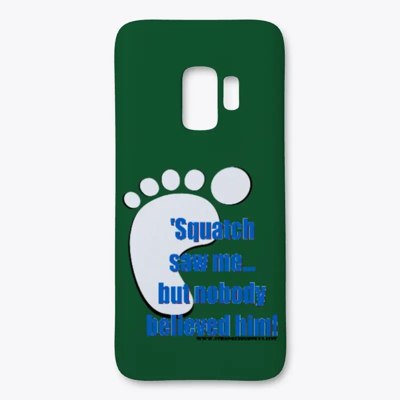 'Squatch Saw Me! Samsung case