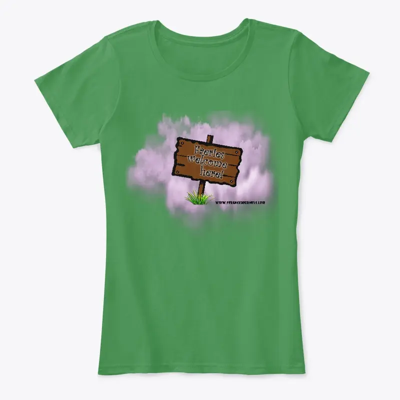 Faeries Welcome Here! women's comfort T