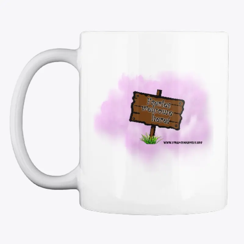 Faeries Welcome Here! coffee mug