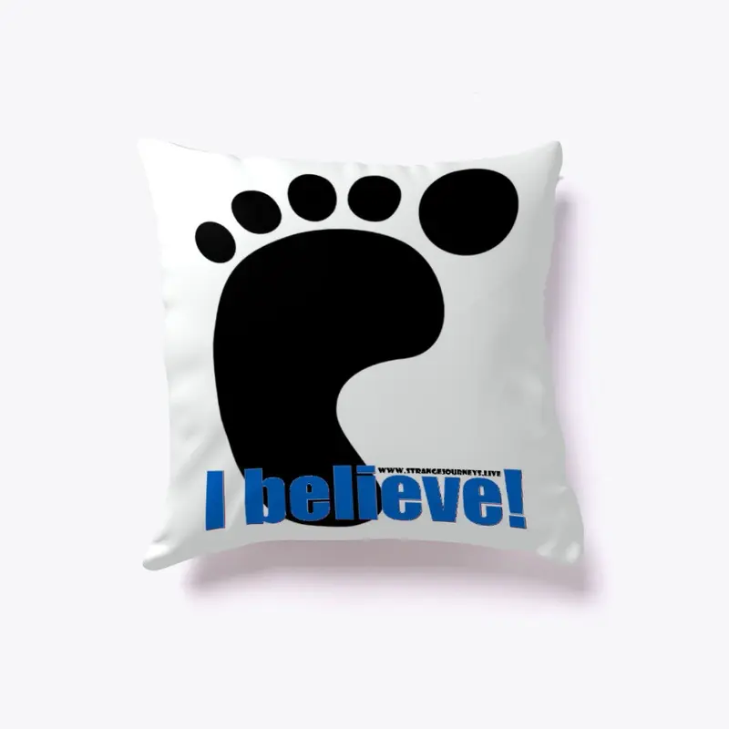 I Believe in Bigfoot pillow