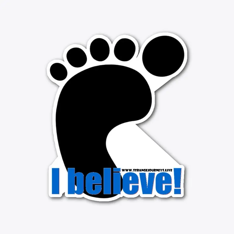 I Believe in Bigfoot die cut stickers