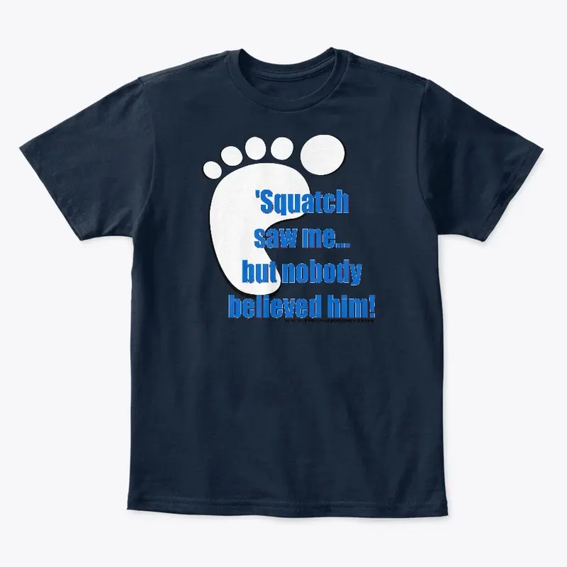 'Squatch Saw Me! kids T