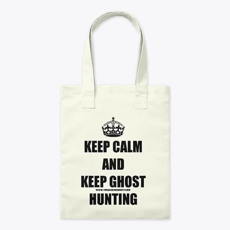 Keep Calm and Keep Ghost Hunting totebag